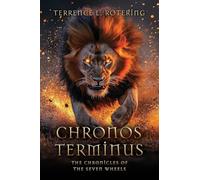 Chronos Terminus: The Chronicles of the Seven Wheels