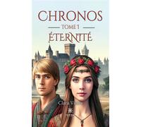 Chronos Tome I : Éternité - Clara Vieira - Le Lys Bleu - broché - Roman