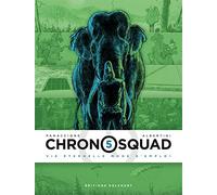 Chronosquad – Tome 5 : Vie éternelle, mode d'emploi – Delcourt