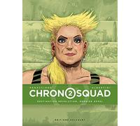 Chronosquad T02: Destination révolution, dernier appel