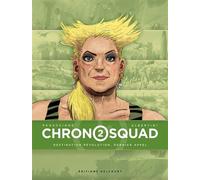 Chronosquad T02 - Destination Révolution Destination révolution, dernier appel - Giorgio Albertini - Delcourt - cartonné - Bande dessinée
