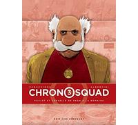Chronosquad T03: Poulet et cervelle de paon à la romaine
