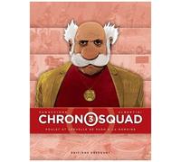 Chronosquad – Tome 3 : Poulet et cervelle de paon à la romaine – Delcourt