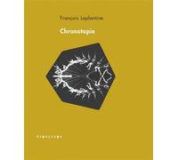 Chronotopie - Réflexions d'un anthropologue sur le temps et Réflexions d'un anthropologue sur le temps et l'espace - François Laplantine - Depaysage - broché - Essai