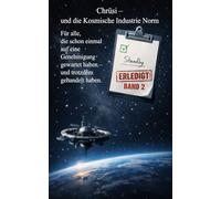 Chrüsi und die Kosmische Industrie Norm: Science Fiction Satire Roman: Band 2 der Chrüsi Roman-Reihe