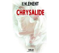 Chrysalide - Cédric Clément - Kobo by Fnac - broché - Roman