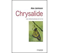 Chrysalide, les métamorphoses de la foi
