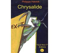 Chrysalide - Philippe Halvick - Quid Novi - broché - Roman