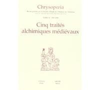 Chrysopoeia, volume 6, Cinq traités alchimiques médiévaux