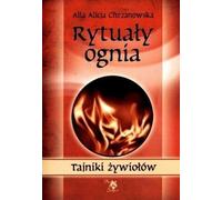 Chrzanowska, A : Rituels du feu