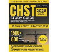 CHST Study Guide 2026: The Complete Exam Prep for the Construction Health and Safety Technician Certification with 1500 Practice Tests and 10 Full Length Questions with Answer Explanations