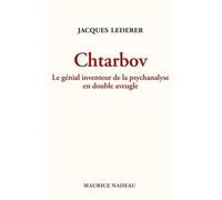 Chtarbov - Le Génial Inventeur De La Psychanalyse En Double Aveugle