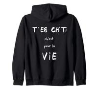 Chti Humour Nord Expression Nordiste T'es Ch'ti pour la vie Sweat à Capuche