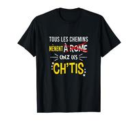 Ch'ti Idée Cadeau Région Hauts-de-France Nord Citation Drôle T-Shirt