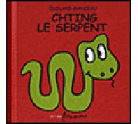 Chting le serpent - Édouard Manceau - Frimousse Eds - relié - Album éveil dès la naissance