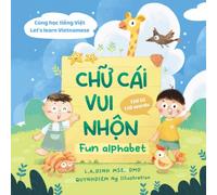 Chữ Cái Vui Nhộn Fun Alphabet: Cùng Học Tiếng Việt Let's Learn Vietnamese