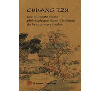Chuang Tzu: Une plaisante sieste philosophique dans le hameau de la vacance absolue