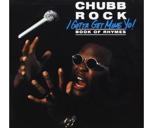 Chubb Rock - Gotta Get Mine Yo