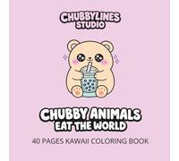 Chubby Animals Eat The World: Bold and Easy thick lines Coloring Book with cute Kawaii round Animals, with food and drinks. For all ages. For Fun, ... and relaxation in a large square format.
