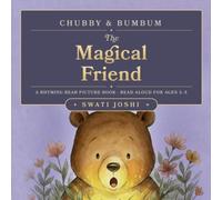 Chubby & BumBum: The Magical Friend: Friendship and Imagination - A Rhyming Bear Picture Book, Read Aloud for Preschool Kids Ages 3-5