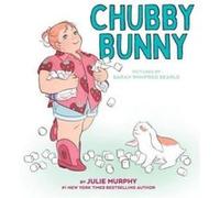 Chubby Bunny by Julie Murphy Julie Murphy (Auteur)