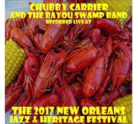 Chubby Carrier - Live at Jazzfest 2017