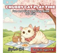 CHUBBY CAT PLAY TIME: Fun and Easy Coloring Book for Kids