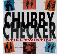 Chubby Checker - StiII Twistin'