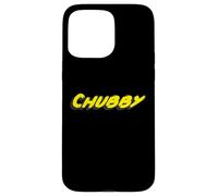 Chubby | Chub Feeling Good About Being Plus Grand Coque pour iPhone 15 Pro Max
