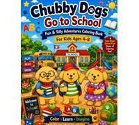 Chubby Dogs Go to School: Fun & Silly Adventures Coloring Book for Kids Ages 4-8