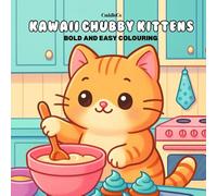 Chubby Kitten Coloring Book: Cute and Easy Cat Coloring Pages for Kids, Teens, and Cat Lovers: Adorable Chubby Kittens, Kawaii Cats, and Fun Coloring Activities for Relaxation and Creativity