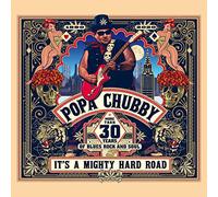 Chubby, Popa - It's a Mighty Hard Road [Import]