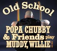Chubby, Popa - Old School