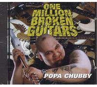 Chubby, Popa - One Million Broken Guitars