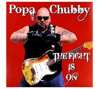 Chubby, Popa - The Fight is On