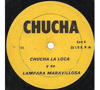 Chucha La Loca - Chucha La Loca Y Su Lampara Maravillosa Y Los Siete Enanitos