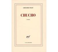 Grégoire Polet – Chucho – Roman – broché