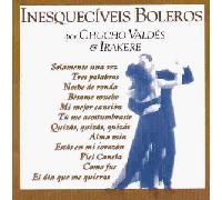 Chucho Valdès & Irakere - Inesqueciveis Boleros