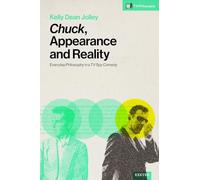 Chuck, Appearance and Reality: Everyday Philosophy in a TV Spy Comedy