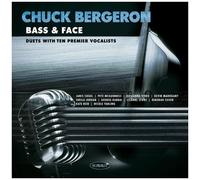 Chuck Bergeron - Bass & Face: Duets With Ten Premier Vocalists [Compact Discs]