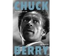 Chuck Berry An American Life - RJ Smith - Hachette Books - Livre en Anglais - Hardback RJ SmithRJ Smith (Auteur)
