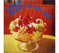 Chuck Berry is on Top [Import]