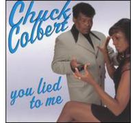 Chuck Colbert - You Lied to Me