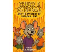 Chuck E Cheddar And The Mystery Of Cheddar Land