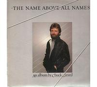 Chuck Girard - The Name Above All Names