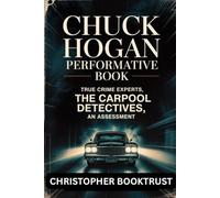 Chuck Hogan Performative Book: True Crime Expert, THE CARPOOL DETECTIVES, an assessment