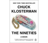 Chuck Klosterman – The Nineties: A Book – Poche