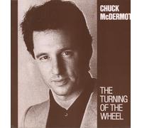 Chuck McDermott - Turning of the Wheel