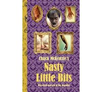 Chuck McKenzie's Nasty Little Bits: Bite-sized morsels of the macabre