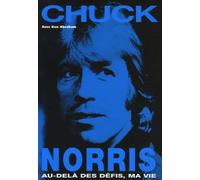 Chuck Norris : Au-delà des défis, ma vie